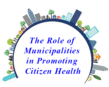 The Role of Municipalities in Promoting Citizen Health